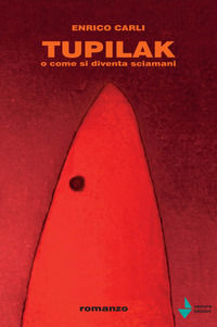 9788831361118 - Tupilak. O come si diventa sciamani