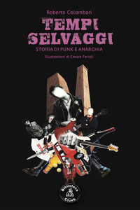 9788831365307 - Tempi selvaggi. Storia di punk e anarchia