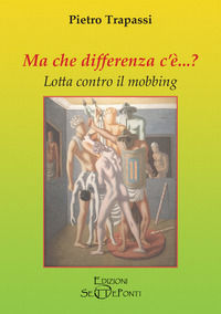 9788831396660 - Ma che differenza c'è...? Lotta contro il mobbing