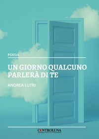 9788831397506 - Un giorno qualcuno parlerà di te