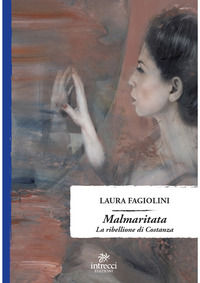 9788831398763 - Malmaritata. La ribellione di Costanza