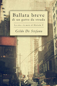 9788831399494 - Ballata breve di un gatto da strada. La vita e la morte di Malcolm X