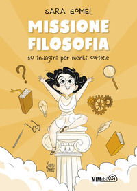 9788831426411 - Missione filosofia. 10 indagini per menti curiose