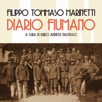 9788831430043 - Diario fiumano. Il sogno incandescente di Marinetti e dei futuristi a Fiume