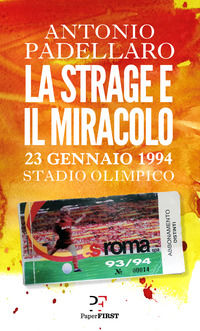 9788831431040 - La strage e il miracolo. 23 gennaio 1994 Stadio Olimpico