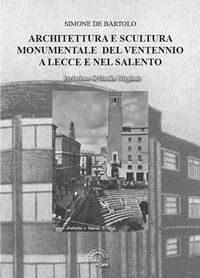 9788831447386 - Architettura e scultura monumentale del ventennio a Lecce e nel Salento