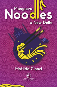 9788831451260 - Mangiavo noodles a New Delhi