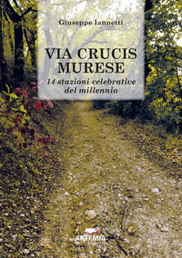 9788831455367 - Via crucis murese. 14 stazioni celebrative del millennio