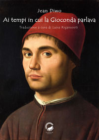 9788831457248 - Ai tempi in cui la Gioconda parlava