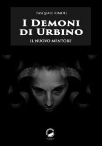 9788831457538 - I demoni di Urbino. Il nuovo mentore