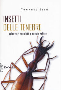 9788831461351 - Insetti delle tenebre. Coleotteri troglobi e specie relitte
