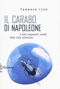 9788831461474 - Il carabo di Napoleone e altri enigmatici insetti delle isole atlantiche