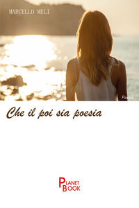 9788831467643 - Che il poi sia poesia