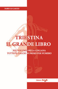 9788831472180 - Triestina il Grande Libro. Nuova ediz.
