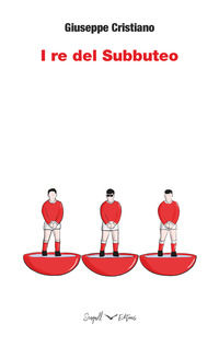 9788831477086 - I re del Subbuteo