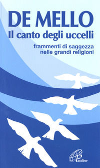9788831500081 - Il canto degli uccelli. Frammenti di saggezza nelle grandi religioni