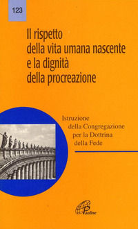 9788831503426 - Il rispetto della vita umana nascente e la dignità della procreazione