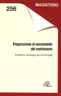 9788831505321 - La preparazione dei fidanzati al matrimonio e alla famiglia. Sussidio di prospettive e orientamenti