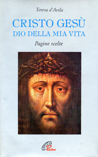 9788831511308 - Cristo Gesù Dio della mia vita. Pagine scelte
