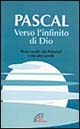 9788831514507 - Verso l'infinito di Dio. Brani scelti dai Pensieri e da altri scritti