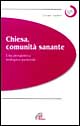 9788831519007 - La Chiesa, comunità sanante