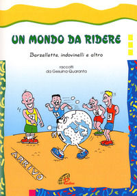9788831520034 - Un mondo da ridere. Barzellette, indovinelli e altro