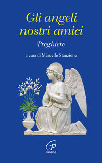 9788831521246 - Gli angeli nostri amici. Preghiere