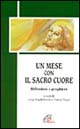 9788831521536 - Un mese con il Sacro Cuore. Riflessioni e preghiere
