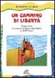 9788831524551 - Un cammino di libertà