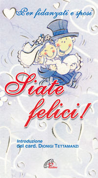 9788831526302 - Siate felici! Per fidanzati e sposi