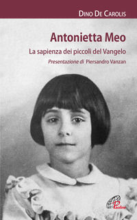 9788831526524 - Antonietta Meo. La sapienza dei piccoli del Vangelo