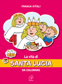 9788831527262 - La vita di santa Lucia. Da colorare. Ediz. illustrata