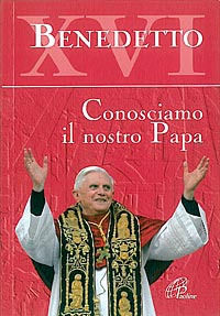 9788831528894 - Benedetto XVI. Conosciamo il nostro papa