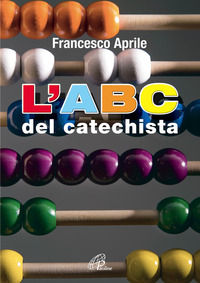 9788831533225 - Il nuovo ABC del catechista