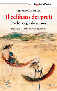 9788831533980 - Il celibato dei preti. Perché sceglierlo ancora?