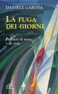 9788831534437 - La fuga dei giorni. Pensieri di terra e di cielo