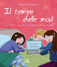 9788831535045 - Il tempo delle mail. C@ro diario. Segreti e confidenze delle pink teens