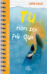9788831535052 - Tu non sei più qui. Ho paura che il dolore resti sempre con me