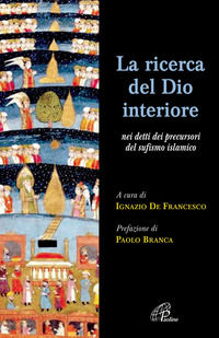 9788831535236 - La ricerca del Dio interiore. Nei detti dei precursori del sufismo islamico