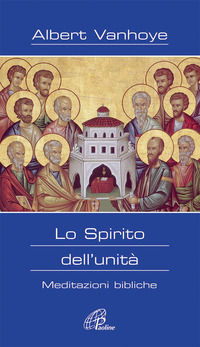9788831536172 - Lo Spirito dell'unità. Meditazioni bibliche