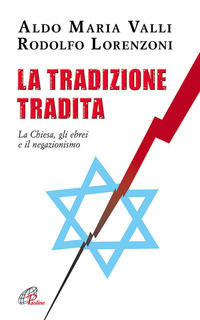 9788831536660 - La tradizione tradita. La chiesa, gli ebrei e il negazionismo