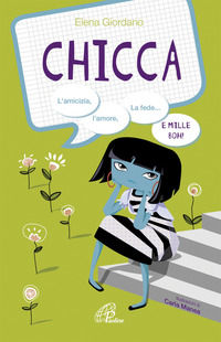 9788831537216 - Chicca. L'amicizia, l'amore, la fede e mille boh! Ediz. illustrata