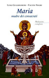 9788831537629 - Maria madre dei consacrati. Meditazioni e preghiere