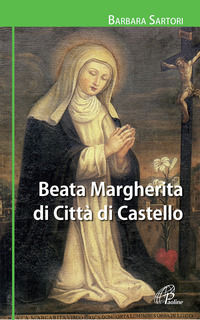 9788831537957 - Beata Margherita di Città di Castello. Ediz. illustrata