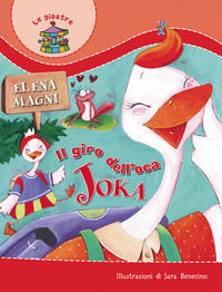 9788831538602 - Il giro dell'oca Joka. Ediz. illustrata