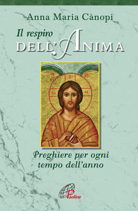 9788831538800 - Il respiro dell'anima. Preghiere per ogni tempo dell'anno
