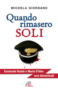 9788831539234 - Quando rimasero soli. Emanuele Basile e Mario D'Aleo eroi dimenticati