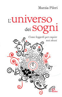 9788831540087 - L'universo dei sogni. Come leggerli per capire noi stessi