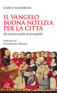 9788831542517 - Il Vangelo buona notizia per la città. Un vescovo parla al suo popolo