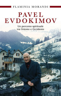 9788831543903 - Pavel Evdokimov. Un percorso spirituale tra Oriente e Occidente